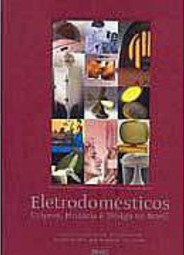 Eletrodomésticos: Origens, História & Design no Brasil