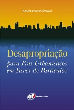 Desapropriação para Fins Urbanísticos em Favor de Particular