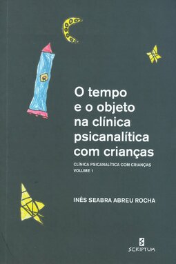 O tempo e o objeto na clínica psicanalítica com crianças