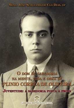 O Dom de Sabedoria Na Mente, Vida e Obra de Plinio Corrêa de Oliveira