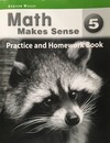Math makes sense 5: practice and homework book