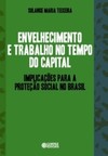 Envelhecimento e trabalho no tempo do capital: implicações para a proteção social no Brasil