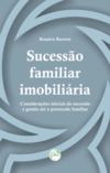 Sucessão familiar imobiliária: considerações iniciais da sucessão e gestão até o protocolo familiar
