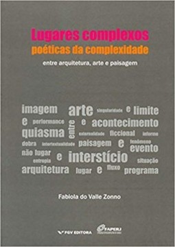 Lugares complexos, poéticas da complexidade: entre arquitetura, arte e paisagem
