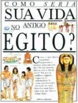 Como Seria Sua Vida no Antigo Egito? - 1 grau