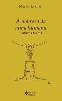 A nobreza da alma humana e outros textos