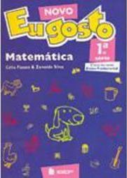 Novo Eu Gosto: Matemática: 1ª Série - Ens. Fundam.