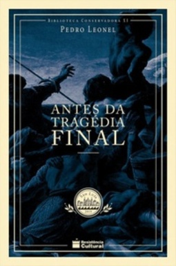 Antes da Tragédia Final (Biblioteca Conservadora #XI)