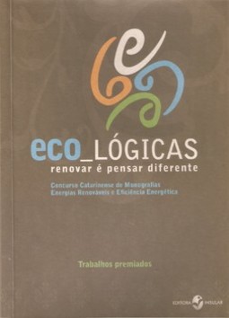 Eco_lógicas: renovar é pensar diferente - Trabalhos premiados