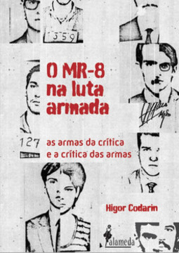 O MR-8 na luta armada: as armas da crítica e a crítica das armas
