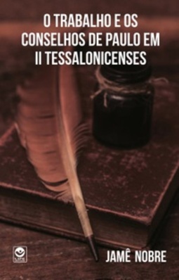 Os Trabalhos e os Conselhos de Paulo em II Tessalonicenses