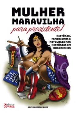 Mulher Maravilha para presidente!