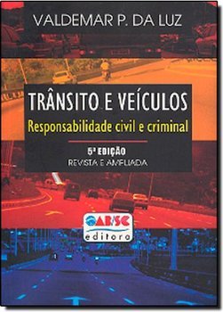 Trânsito e Veículos: Responsabilidade Civil e Criminal