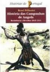 História das Campanhas de Angola: Resistências e Revoltas - IMPORTADO