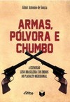 Armas, pólvora e chumbo: A expansão luso-brasileira e os índios do planalto meridional