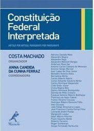 Constituição Federal Interpretada: Artigo por Artigo, Parágrafo por...