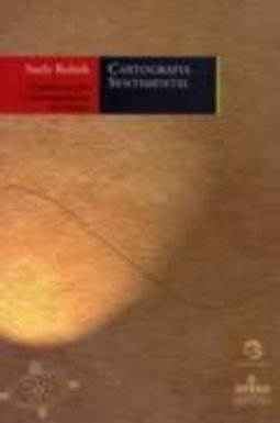 Cartografia Sentimental: Transformações Contemporâneas do Desejo