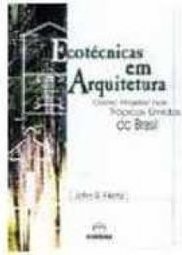 Ecotécnicas em Arquitetura: como Projetar nos Trópicos Úmidos...