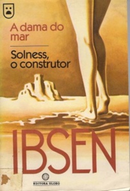 A dama do mar & Solness, o construtor