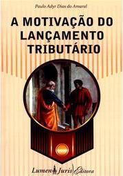 A Motivação do Lançamento Tributário