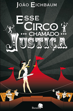 Esse circo chamado justiça