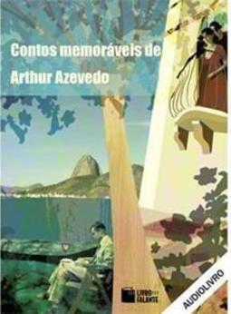 Contos Memoráveis de Arthur Azevedo