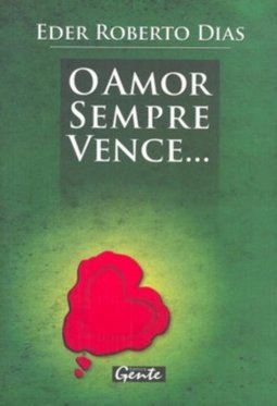 O Amor Sempre Vence...