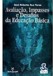Avaliação, Impasses e Desafios da Educação Básica