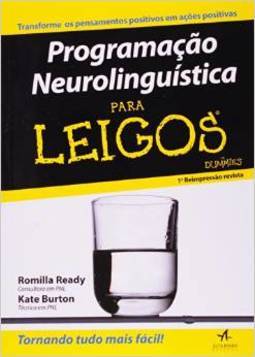 Programação Neurolinguística Para Leigos - Romilla Ready, Kate Burton