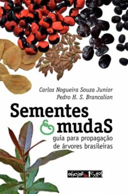 Sementes e mudas: guia para propagação de árvores brasileiras