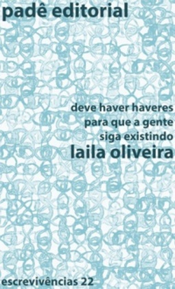 Deve haver haveres para que a gente siga existindo