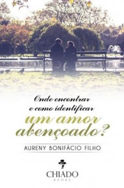 Onde encontrar e como identificar um amor abençoado?