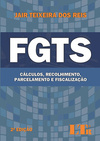 FGTS: Cálculo, recolhimento, parcelamento e fiscalização