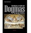 Introdução ao Estudo dos Dogmas da Igreja Católica
