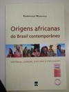 Origens africanas do Brasil contemporâneo: histórias, línguas, culturas e civilizações