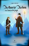 Arthuris Artem e a lança de fogo