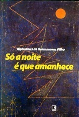 Só a Noite é que Amanhece