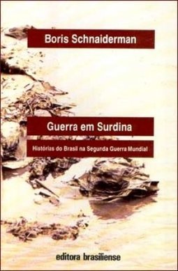 Guerra em Surdina: Histórias do Brasil na Segunda Guerra Mundial