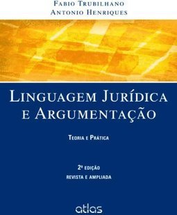 LINGUAGEM JURÍDICA E ARGUMENTAÇÃO: Teoria e Prática