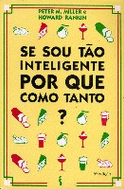 Se sou tão inteligente por que como tanto