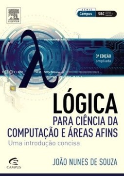 Lógica para ciência da computação e áreas afins: uma introdução concisa
