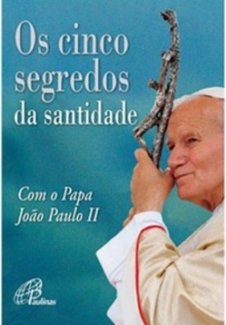 Os Cinco Segredos da Santidade