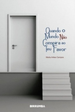 Quando o Mundo não Conspira ao teu Favor