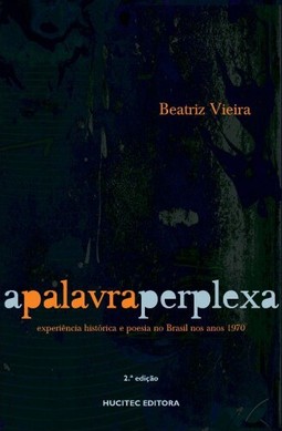 A palavra perplexa: Experiência histórica e poesia no brasil nos anos 1970