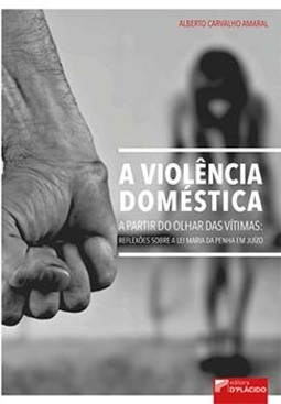 A violência doméstica a partir do olhar das vítimas: reflexões sobre a lei Maria da Penha em juízo
