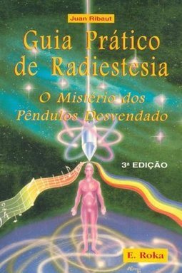 Guia Prático da Radiestesia: o Mistério dos Pêndulos Desvendado