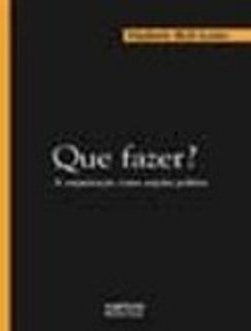 Que fazer?: a organização como sujeito político