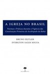 A Igreja no Brasil: normas e práticas durante a vigência das Constituições Primeiras do Arcebispado da Bahia