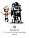 Botafogo: 101 Anos de Histórias, Mitos e Superstições