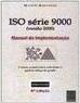 ISO Série 9000: Manual de Implementação: Versão 2000